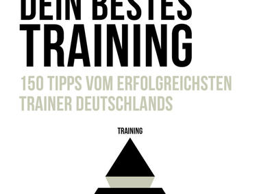 150 Tipps vom erfolgreichsten Trainer Deutschlands
