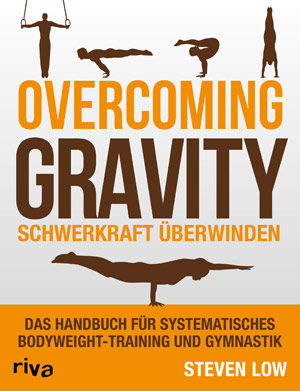 Das Handbuch für systematisches Bodyweight-Training und Gymnastik