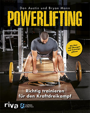 Richtig trainieren für den Kraftdreikampf – mit über 100 Übungen und Trainingsplänen