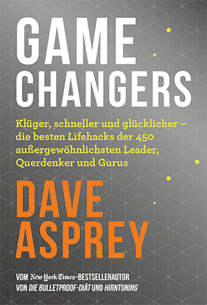 Die besten Lifehacks der Leader, Querdenker und Siegertypen – so gewinnst auch du im Leben